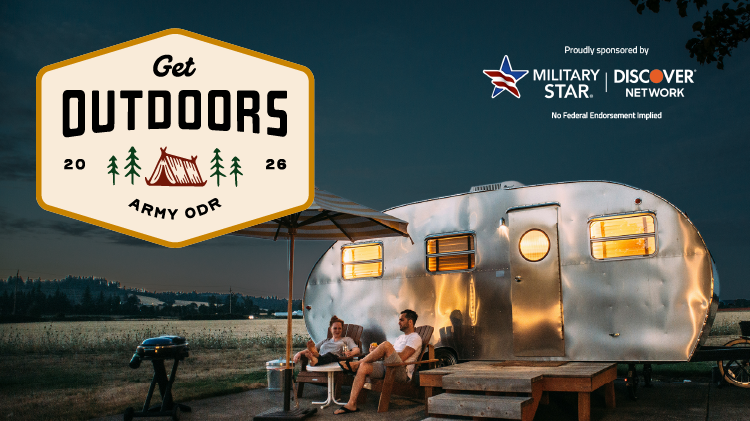 People lounging outside a camper with "Get Outdoors" logo. Proudly sponsored by Military Star Card and and Discover Network. No Federal Endorsement Implied. 